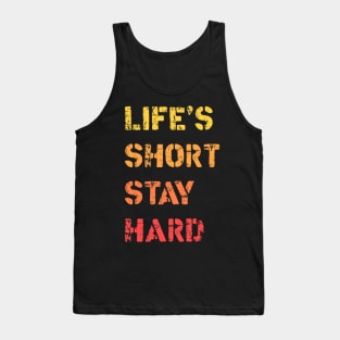 Lifes short stay hard Tank Top